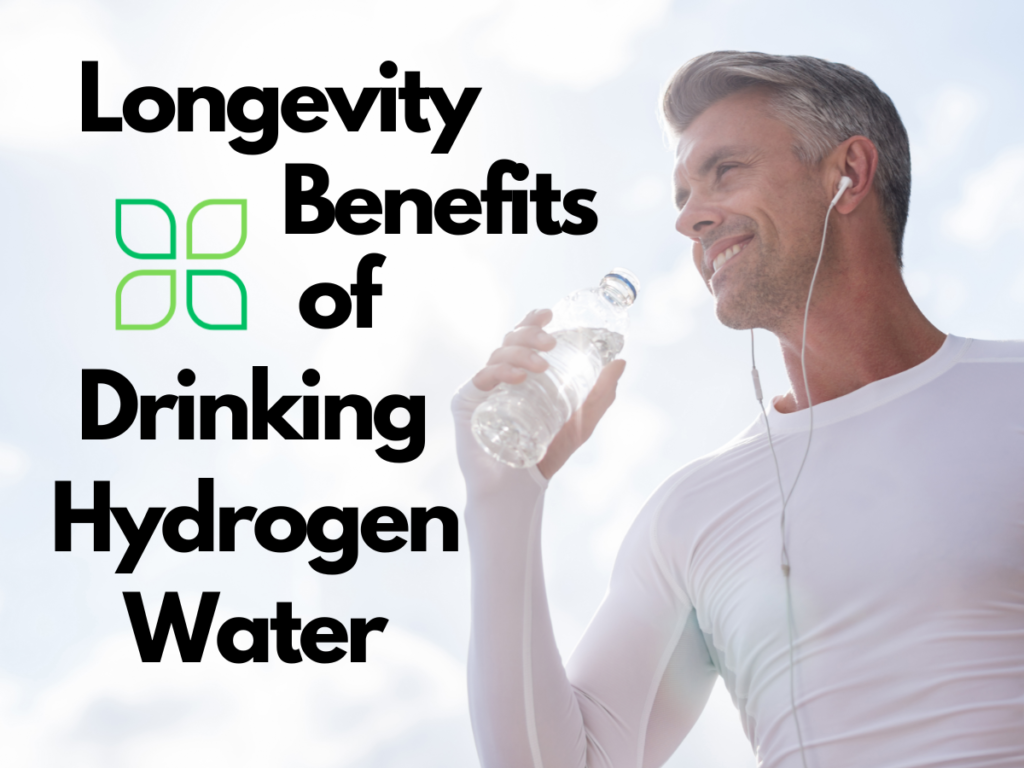 Longevity Benefits of drinking hydrogen water